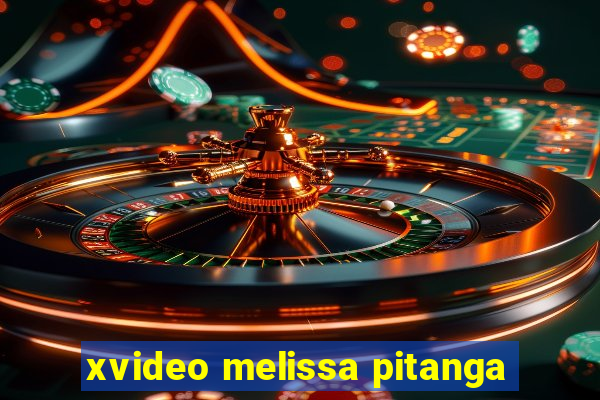 xvideo melissa pitanga